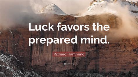 luck favors the prepared quote|Fortune favors the prepared mind. .